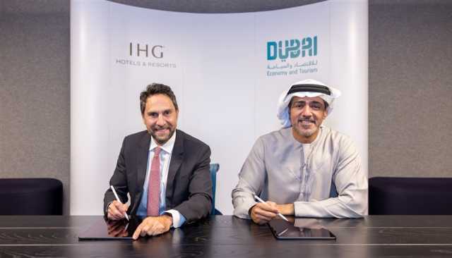 دبي توقع مذكرة تفاهم استراتيجية مع مجموعة فنادق ومنتجعات IHG