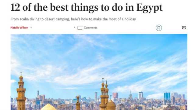 موقع بريطاني شهير ينصح بتجربة أفضل 12 نشاطا سياحيا في مصر