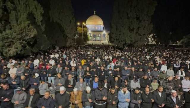 45 ألف فلسطيني يؤدون صلاة التراويح بالمسجد الأقصى في ثالث أيام رمضان