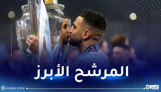 محرز ضمن قائمة أفضل لاعب إفريقي وبن سبعيني خارج السباق