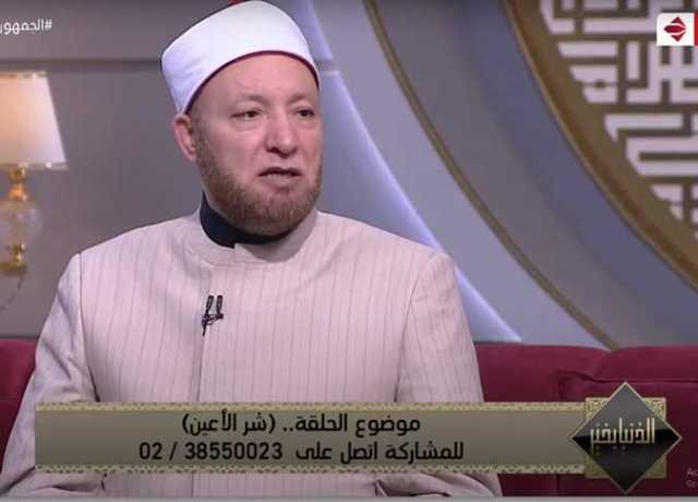 أمين الفتوى: الخوض فى أعراض الناس يغضب الله